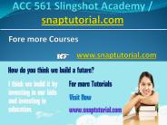 ACC 561 Slingshot Academy / snaptutorial.com