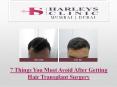 7 Things You Must Avoid After Getting Hair Transplant Surgery PowerPoint PPT Presentation