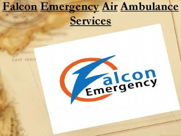 Emergency Call Patient Transfer Services by Falcon Emergency in Hyderabad-Raipur