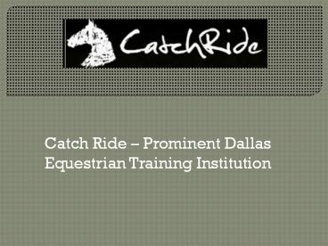CatchRide – Prominent Dallas Equestrian training Institution