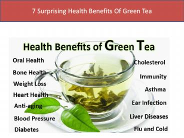 7 Surprising Health Benefits Of Green Tea