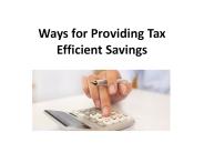 Ways for Providing Tax Efficient Savings