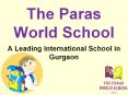 The Paras World school – A lLeadingI International School in Gurgaon PowerPoint PPT Presentation