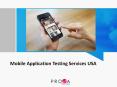 Mobile Application Testing Services USA PowerPoint PPT Presentation