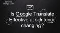 Is Google Translate Effective At Sentence Changing PowerPoint PPT Presentation