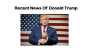 Recent News Of Donald Trump