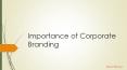Importance of Corporate Branding PowerPoint PPT Presentation