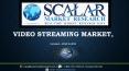 Video Streaming Market | Scalar Market Research PowerPoint PPT Presentation