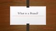What is a Brand? PowerPoint PPT Presentation