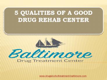 5 Qualities of a Good Drug Rehab Center