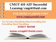 CMGT 410 AID Successful Learning/cmgt410aid.com