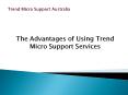The Advantages of Using Trend Micro Support Services PowerPoint PPT Presentation