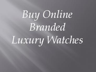 Buy Online Branded Luxury Watches