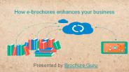 How e-brochure can enhance your business.