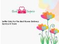 Settle Only For The Best Flower Delivery Service In Town PowerPoint PPT Presentation