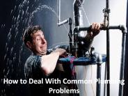 How to Deal With Common Plumbing Problems