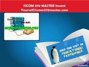 ISCOM 370 MASTER Invent Yourself/iscom370master.com