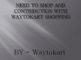 Need to shop and contribution with Waytokart shopping PowerPoint PPT Presentation