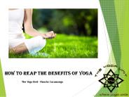 How to Reap the Benefits of Yoga