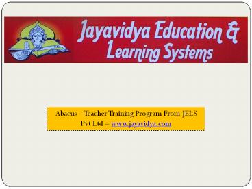 Abacus – Teacher Training Program From JELS Pvt Ltd – www.jayavidya.com