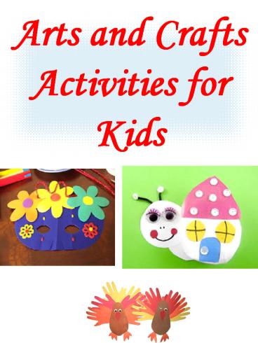 Arts and Crafts Activities for Kids