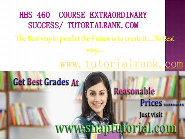 HHS 460 Course Experience Tradition / tutorialrank.com