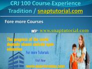 CRJ 100 Course Experience Tradition / snaptutorial.com
