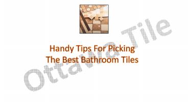 Things To Consider When Choosing The Right Bathroom Tiles