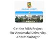 Get the MBA Project for Annamalai University, Annamalainagar PowerPoint PPT Presentation