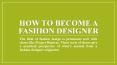 How to Become a Fashion Designer PowerPoint PPT Presentation