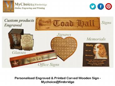 Personalised Engraved & Printed Carved Wooden Sign - Mychoice@firebridge