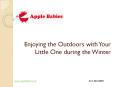 Enjoying the Outdoors with Your Little One during the Winter PowerPoint PPT Presentation