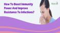 How To Boost Immunity Power And Improve Resistance To Infections? PowerPoint PPT Presentation