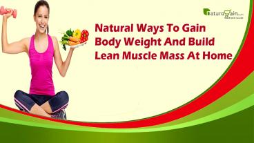 Natural Ways To Gain Body Weight And Build Lean Muscle Mass At Home ...