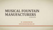 Musical Fountain Dealers / manufacturers