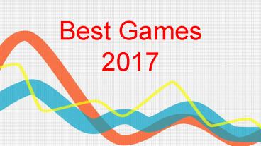 Best Games 2017-Be Ready For Release