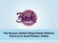 Why should you use Online Flower Delivery Services to Send Flowers? PowerPoint PPT Presentation