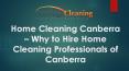 Home Cleaning Canberra – Why to Hire Home Cleaning Professionals of Canberra PowerPoint PPT Presentation