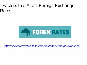 Factors that Affect Foreign Exchange Rates
