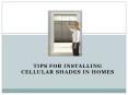 Tips for Installing Cellular Shades in Homes PowerPoint PPT Presentation