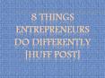 8 Things Entrepreneurs Do Differently [Huff Post] PowerPoint PPT Presentation