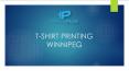 T-SHIRT PRINTING WINNIPEG (1) PowerPoint PPT Presentation
