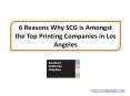 6 Reasons Why SCG is Amongst the Top Printing Companies in Los Angeles PowerPoint PPT Presentation