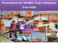 Medilift Train Ambulance Services from Delhi PowerPoint PPT Presentation