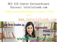 HCS 310 Course Extraordinary Success/ tutorialrank.com