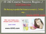 IT 242 Course Success Begins / it242dotcom