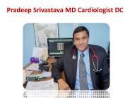 Pradeep Srivastava MD Cardiologist DC