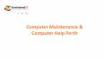 Computer Maintenance & Computer Help Perth PowerPoint PPT Presentation