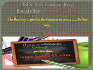 BSHS 345 Course Real Knowledge / bshs 345 dotcom