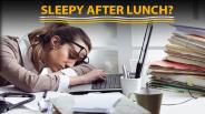 Sleepy after lunch: How can we avoid it